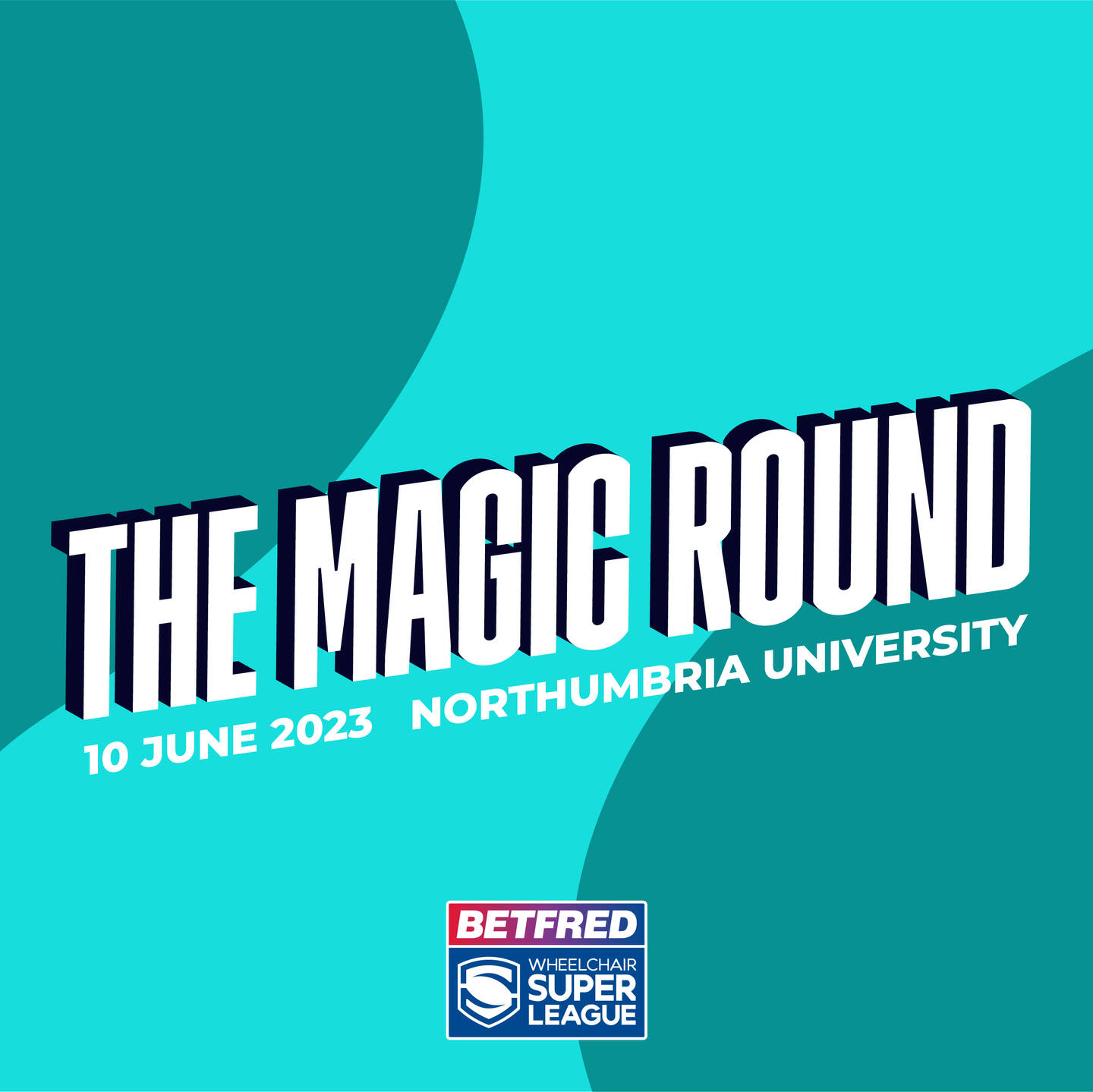 The image shows the words Magic Weekend, 10 June, Northumbria University above the Betfred Super League logo.